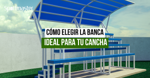 _Cómo elegir la banca ideal para tu cancha