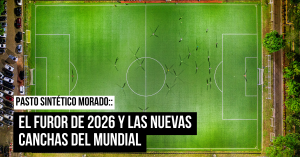 Pasto Sintético Morado el Furor de 2026 y las Nuevas Canchas del Mundial