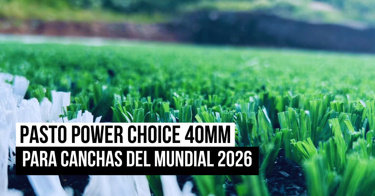 Pasto Power Choice 40mm para Canchas del Mundial 2026