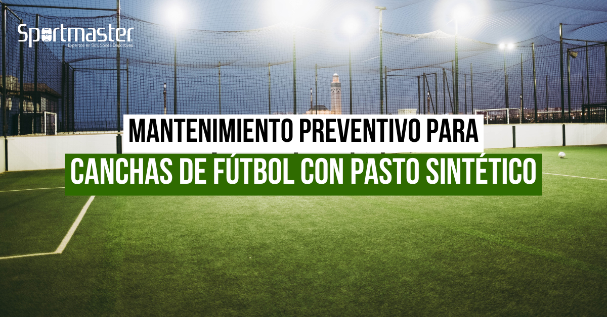 Mantenimiento Preventivo para Canchas de Fútbol con Pasto Sintético